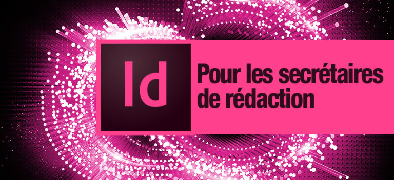 Formation InDesign Pour les secrétaires de rédaction