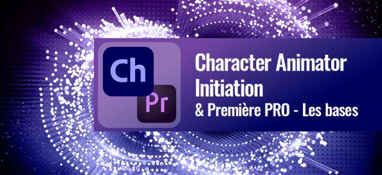 Formation Character Animator et Première pro Initiation