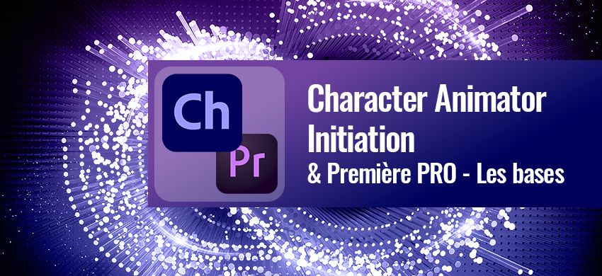Formation Character Animator et Première pro Initiation