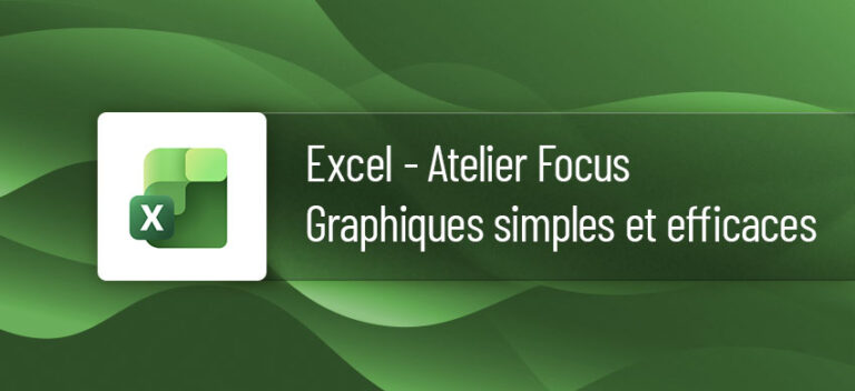 Atelier FOCUS : Formation Excel Graphiques simples et efficaces