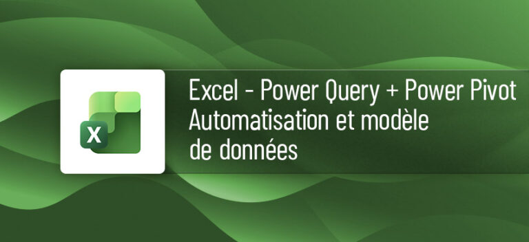 Formation Excel : Power Query + Power Pivot, automatisation et modèle de données