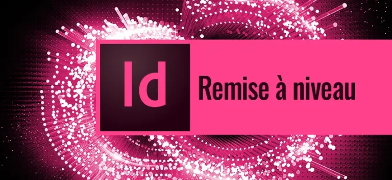 Formation InDesign – Autodidacte, Remise à niveau
