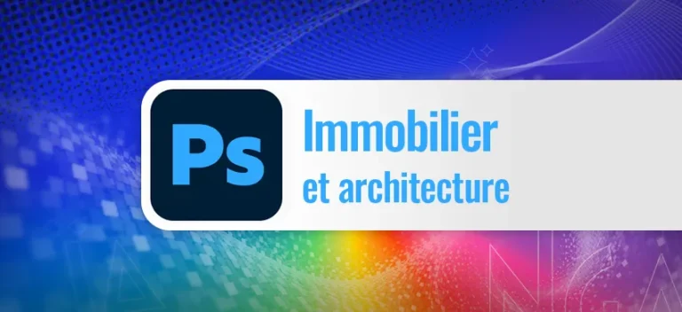 Formation Photoshop pour l&rsquo;immobilier