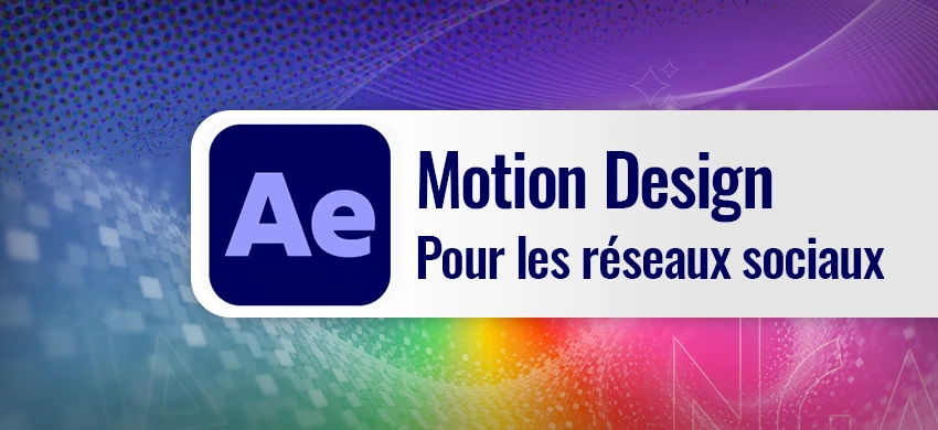 Formation After Effects Motion Design pour les réseaux sociaux