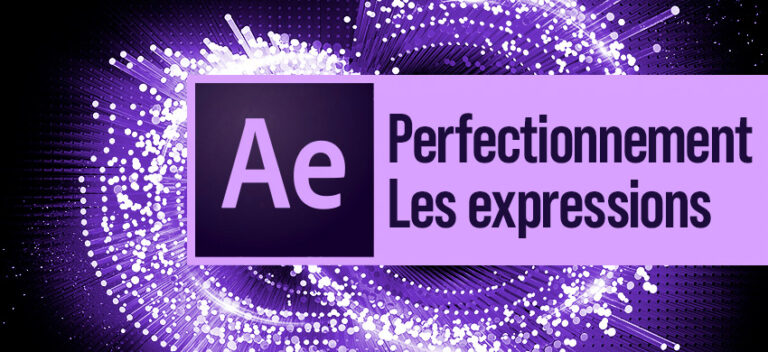 Formation After Effects – Les Expressions : comprendre, maîtriser et automatiser