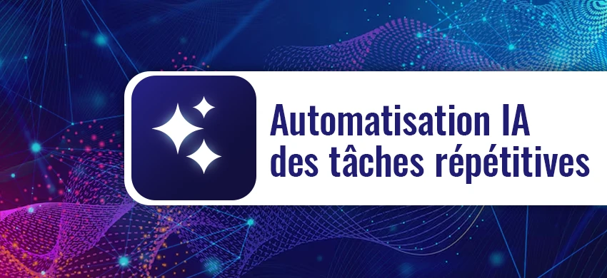 Formation IA - Automatisation IA des tâches répétitives pour gagner en productivité